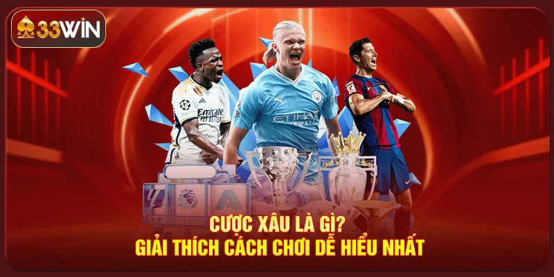 Cược Xâu Là Gì