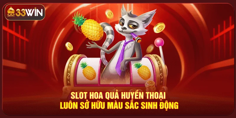 Slot Game Hoa Quả Huyền Thoại