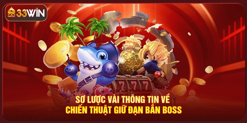 Chiến thuật giữ đạn bắn boss